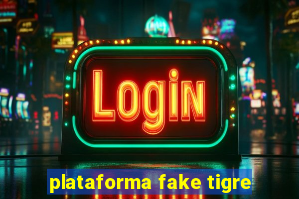 plataforma fake tigre